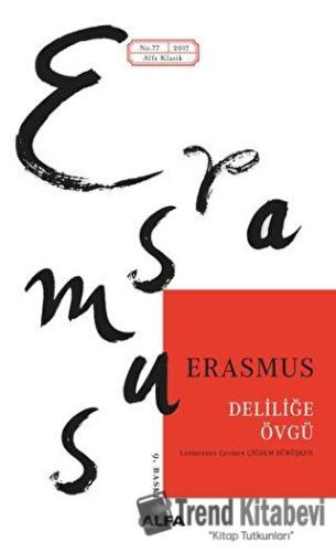 Deliliğe Övgü - Desiderius Erasmus - Alfa Yayınları - Fiyatı - Yorumla