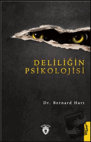 Deliliğin Psikolojisi - Bernard Hart - Dorlion Yayınları - Fiyatı - Yo