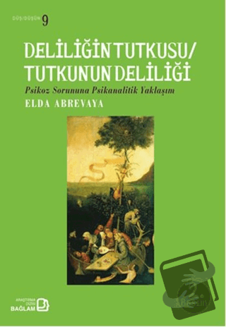 Deliliğin Tutkusu / Tutkunun Deliliği - Elda Abrevaya - Bağlam Yayınla