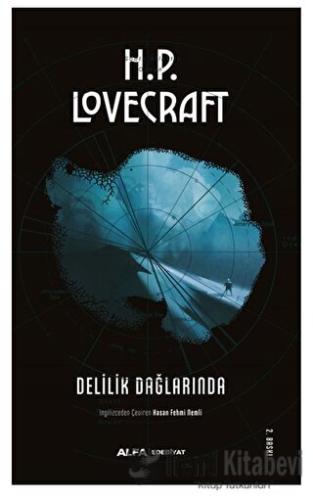 Delilik Dağlarında : Toplu Eserler - 1 - Howard Phillips Lovecraft - A