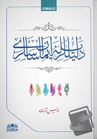 Delilleriyle İman Esasları (Osmanlıca) - İdris Tüzün - Süeda Basım Yay