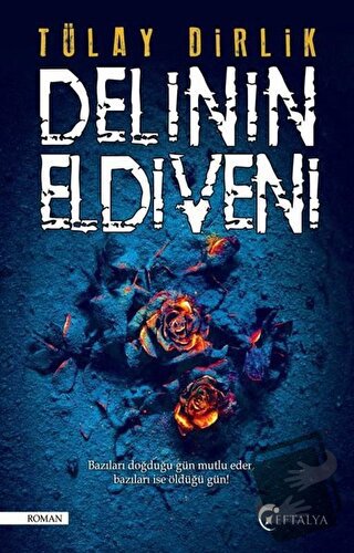 Delinin Eldiveni - Tülay Dirlik - Eftalya Kitap - Fiyatı - Yorumları -