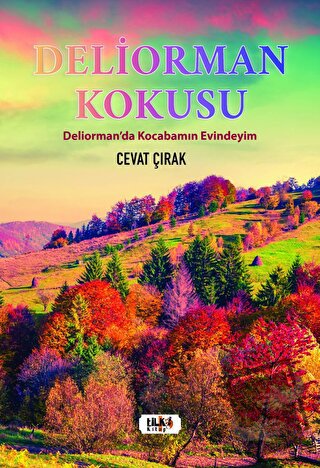 Deliorman Kokusu - Cevat Çırak - Tilki Kitap - Fiyatı - Yorumları - Sa