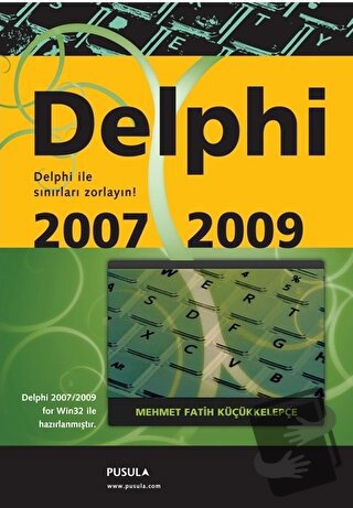 Delphi 2007-2009 - Mehmet Fatih Küçükkelepçe - Pusula Yayıncılık - Fiy