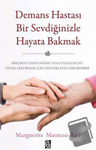 Demans Hastası Bir Sevdiğinizle Hayata Bakmak - Marguerite Manteau-Rao