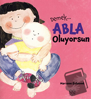 Demek Abla Oluyorsun - Marianne Richmond - 1001 Çiçek Kitaplar - Fiyat