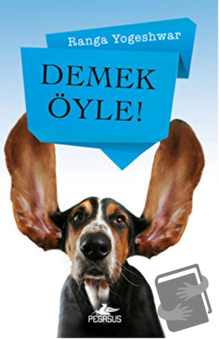 Demek Öyle - Ranga Yogeshwar - Pegasus Yayınları - Fiyatı - Yorumları 