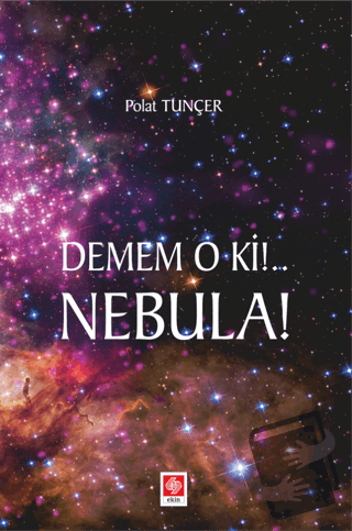 Demem o ki!.. Nebula! - Polat Tunçer - Ekin Basım Yayın - Fiyatı - Yor