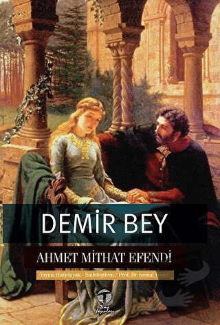 Demir Bey yahut İnkişaf-ı Esrar - Ahmet Mithat Efendi - Tema Yayınları