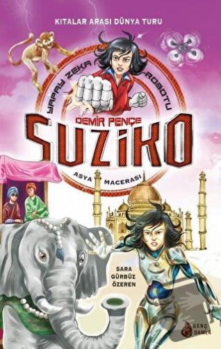 Demir Pençe Suziko Asya Macerası - Sara Gürbüz Özeren - Genç Damla Yay