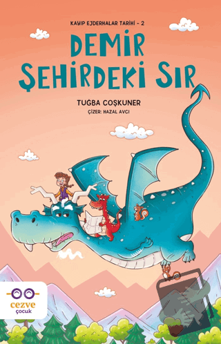 Demir Şehirdeki Sır - Kayıp Ejderhalar Tarihi 2 - Tuğba Coşkuner - Cez