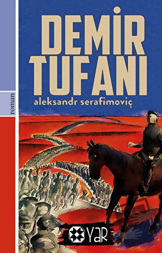 Demir Tufanı - A. Serafimoviç - Yar Yayınları - Fiyatı - Yorumları - S