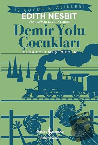 Demir Yolu Çocukları - Edith Nesbit - İş Bankası Kültür Yayınları - Fi