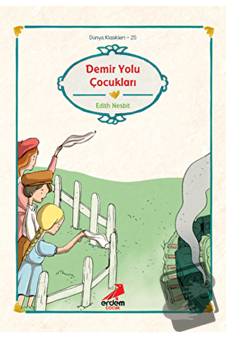 Demir Yolu Çocukları - Edith Nesbit - Erdem Çocuk - Fiyatı - Yorumları