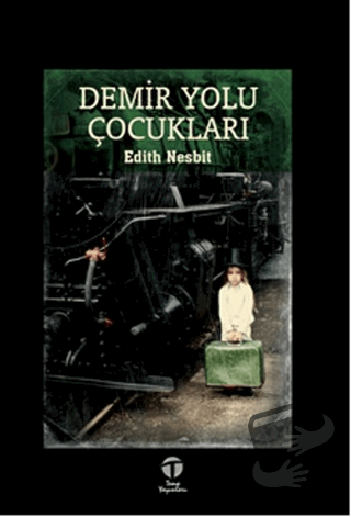 Demir Yolu Çocukları - Edith Nesbit - Tema Yayınları - Fiyatı - Yoruml