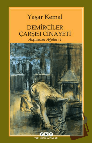 Demirciler Çarşısı Cinayeti - Yaşar Kemal - Yapı Kredi Yayınları - Fiy