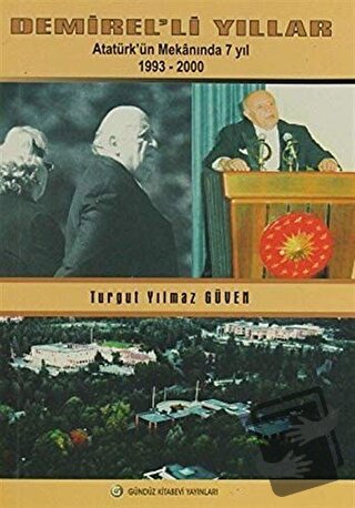 Demirel’li Yıllar - Turgut Yılmaz Güven - Gündüz Kitabevi Yayınları - 