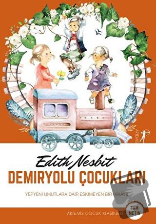 Demiryolu Çocukları (Tam Metin) - Edith Nesbit - Artemis Yayınları - F