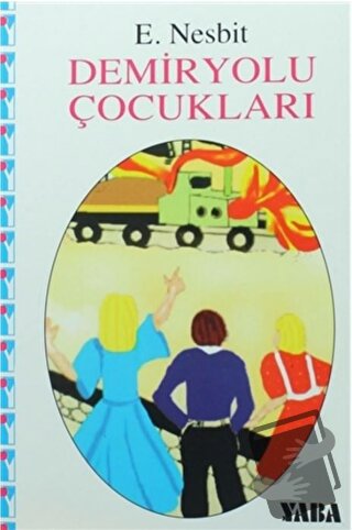 Demiryolu Çocukları - Edith Nesbit - Yaba Yayınları - Fiyatı - Yorumla