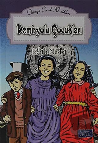 Demiryolu Çocukları - Edith Nesbit - Parıltı Yayınları - Fiyatı - Yoru