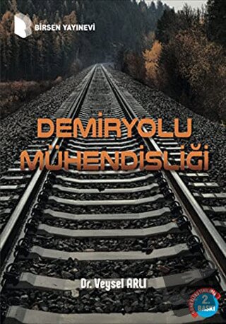 Demiryolu Mühendisliği - Veysel Arlı - Birsen Yayınevi - Fiyatı - Yoru