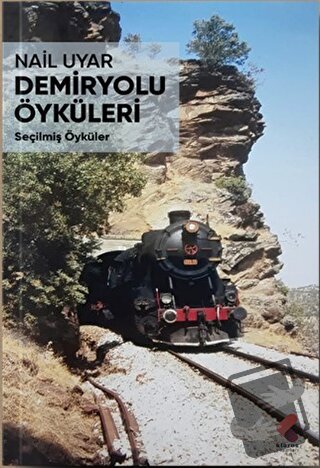 Demiryolu Öyküleri - Nail Uyar - Klaros Yayınları - Fiyatı - Yorumları