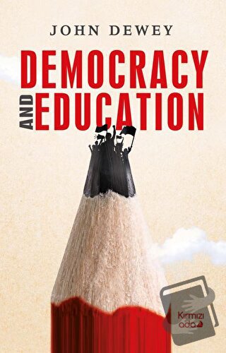 Democracy and Education - John Dewey - Kırmızı Ada Yayınları - Fiyatı 