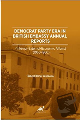 Democrat Party Era In Brıtısh Embassy Annual Reports  (İnternatıonal –