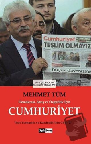 Demokrasi Barış ve Özgürlük İçin Cumhuriyet - Mehmet Tüm - Siyah Beyaz