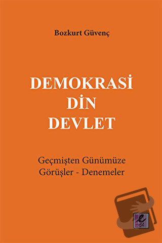 Demokrasi Din Devlet - Bozkurt Güvenç - Efil Yayınevi - Fiyatı - Yorum