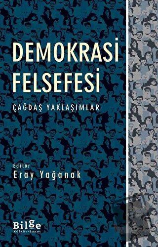 Demokrasi Felsefesi - Eray Yağanak - Bilge Kültür Sanat - Fiyatı - Yor