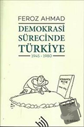 Demokrasi Sürecinde Türkiye (1945-1980) - Feroz Ahmad - Hil Yayınları 