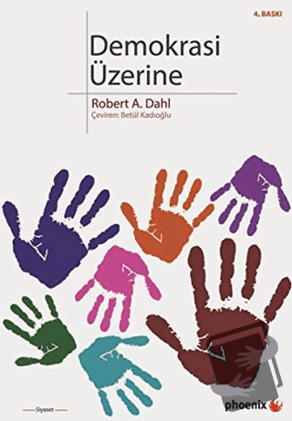 Demokrasi Üzerine - Robert A. Dahl - Phoenix Yayınevi - Fiyatı - Yorum