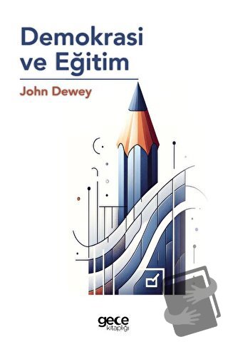 Demokrasi ve Eğitim - John Dewey - Gece Kitaplığı - Fiyatı - Yorumları