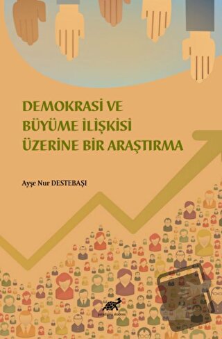 Demokrasi ve Ekonomik Büyüme İlişkisi Üzerine Bir İnceleme - Ayşe Nur 