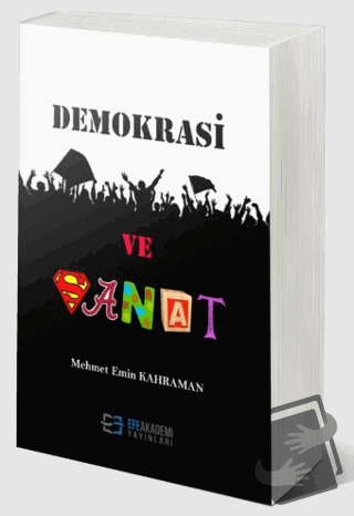 Demokrasi ve Sanat - Mehmet Emin Kahraman - Efe Akademi Yayınları - Fi