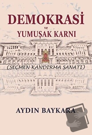 Demokrasi ve Yumuşak Karnı - Aydın Baykara - Cinius Yayınları - Fiyatı