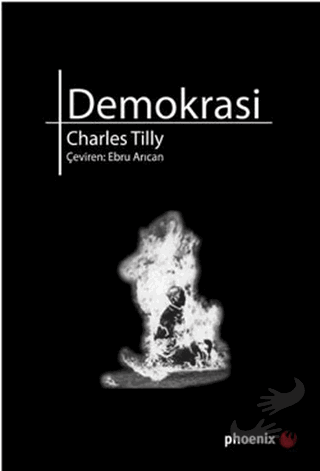 Demokrasi - Charles Tilly - Phoenix Yayınevi - Fiyatı - Yorumları - Sa