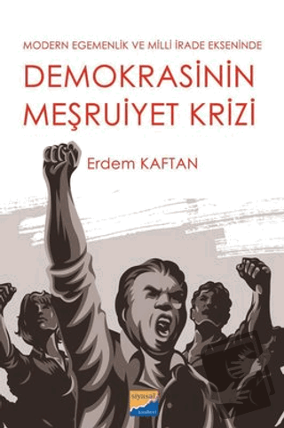 Demokrasinin Meşruiyet Krizi - Modern Egemenlik ve Milli İrade Eksenin