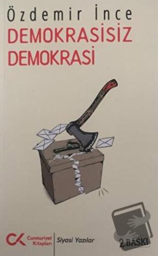 Demokrasisiz Demokrasi - Özdemir İnce - Cumhuriyet Kitapları - Fiyatı 