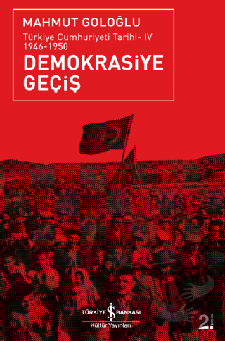 Demokrasiye Geçiş (1946-1950) - Mahmut Goloğlu - İş Bankası Kültür Yay