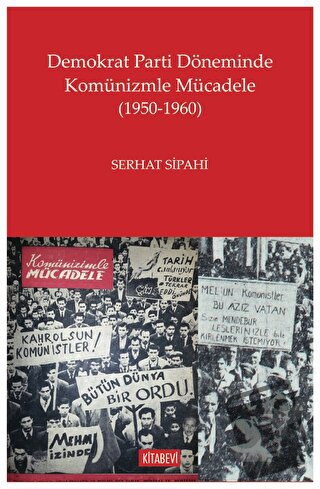 Demokrat Parti Döneminde Komünizmle Mücadele (1950-1960) - Serhat Sipa