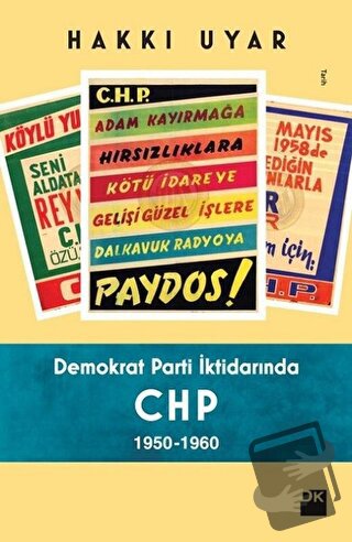 Demokrat Parti İktidarında CHP 1950 - 1960 - Hakkı Uyar - Doğan Kitap 