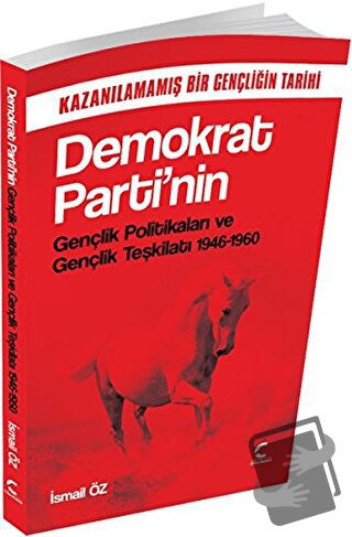 Demokrat Parti`nin Gençlik Politikaları ve Gençlik Teşkilatı 1946 1960