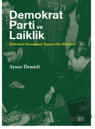 Demokrat Parti ve Laiklik - Aynur Demirli - Nota Bene Yayınları - Fiya