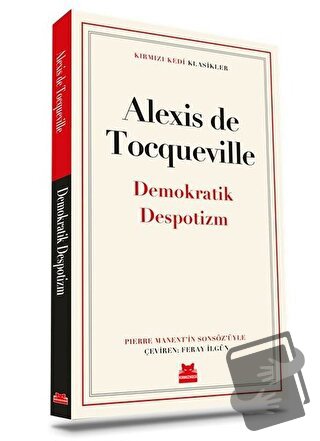 Demokratik Despotizm - Alexis de Tocqueville - Kırmızı Kedi Yayınevi -