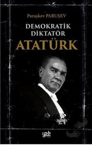 Demokratik Diktatör Atatürk - Paraşkev Paruşev - Yade Kitap - Fiyatı -