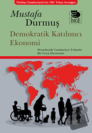 Demokratik Katılımcı Ekonomi - Mustafa Durmuş - İmge Kitabevi Yayınlar