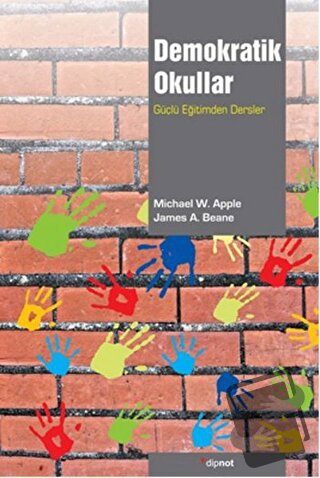 Demokratik Okullar - James A. Beane - Dipnot Yayınları - Fiyatı - Yoru