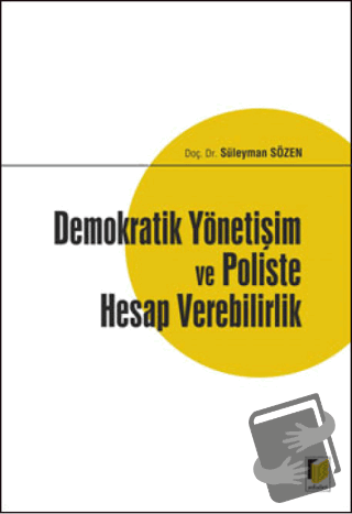 Demokratik Yönetişim ve Poliste Hesap Verebilirlik - Süleyman Sözen - 